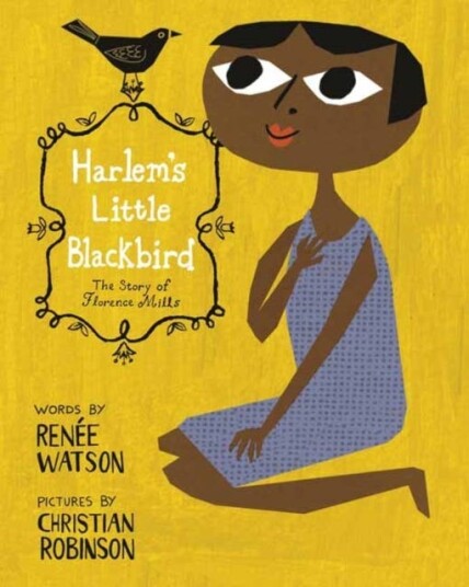 Harlem'S Little Blackbird Av Renee Watson, Christian Robinson