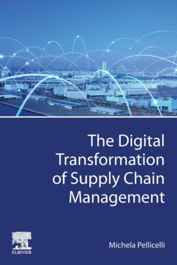 The Digital Transformation Of Supply Chain Management Av Michela (Associate Professor Department Of Economics And Management University Of Pavia Italy