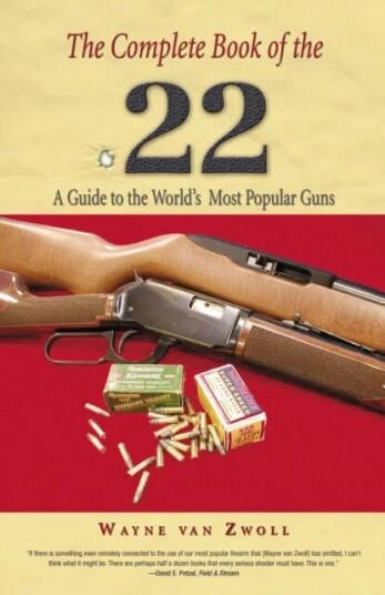 Complete Book Of The .22 Av Wayne Van Zwoll