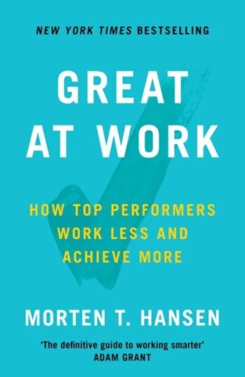 Great at Work: Hvordan Toppytende Gjør Mindre og Oppnår Mer - Pocketbok