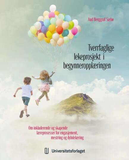 Tverrfaglige Lekeprosjekt I Begynneropplæringen Av Aud Berggraf Sæbø