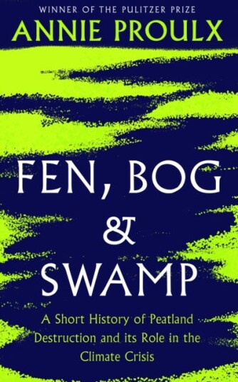 Fen, Bog and Swamp A Short History of Peatland Destruction and its Role in the Climate Crisis