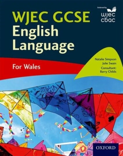 Wjec Gcse English Language Av Natalie Simpson, Julie Swain, Barry Childs Wjec Gcse English Language Av Natalie Simpson, Julie Swain, Barry Childs
