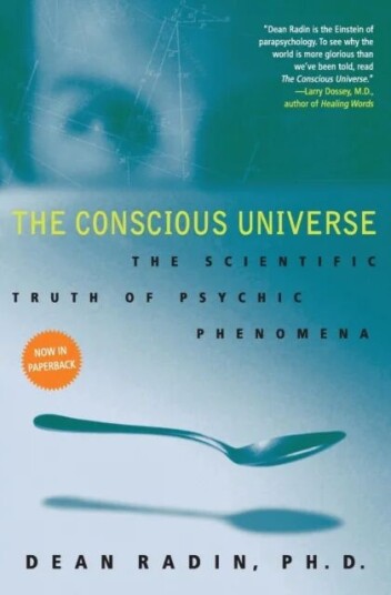 The Conscious Universe Av Dean Ph.D. Radin