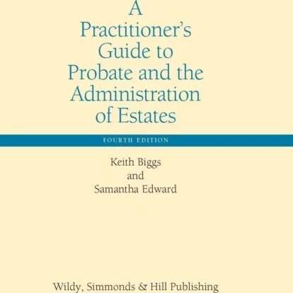 A Practitioner¿s Guide To Probate And The Administration Of Estates Av Keith Biggs, Samantha Edward