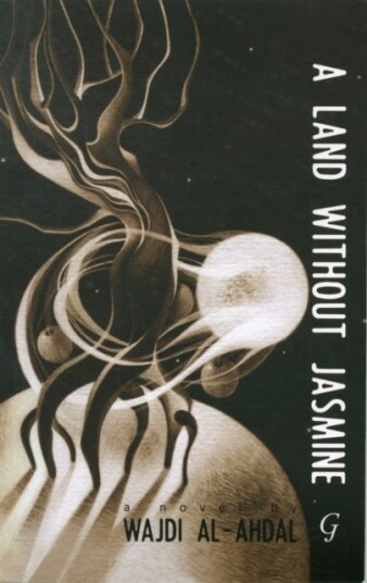 A Land Without Jasmine Av Wajdi Al-Ahdal