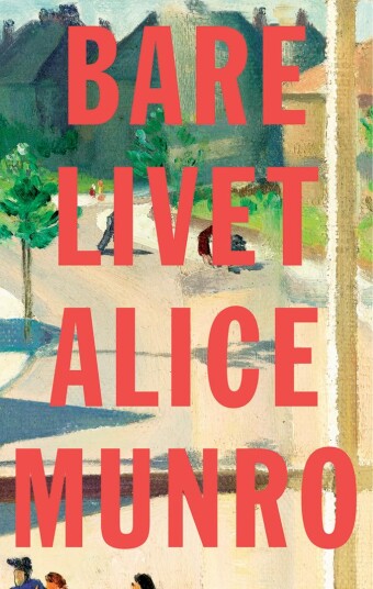 Bare Livet Av Alice Munro