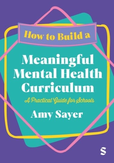 How to Build a Meaningful Mental Health Curriculum How to Build a Meaningful Mental Health Curriculum