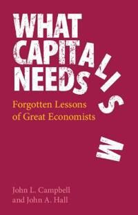 What Capitalism Needs Av John L. Campbell, John A. (Mcgill University Montreal) Hall