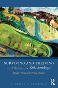 Surviving And Thriving In Stepfamily Relationships Av Patricia L. (In Private Practice Massachusetts Usa) Papernow