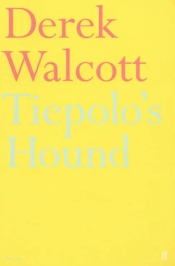 Tiepolo'S Hound Av Derek Walcott Estate Tiepolo'S Hound Av Derek Walcott Estate