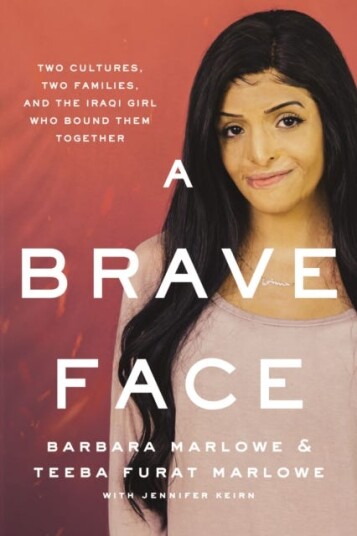 A Brave Face Two Cultures, Two Families, and the Iraqi Girl Who Bound Them Together A Brave Face Two Cultures, Two Families, and the Iraqi Girl Who Bound Them Together