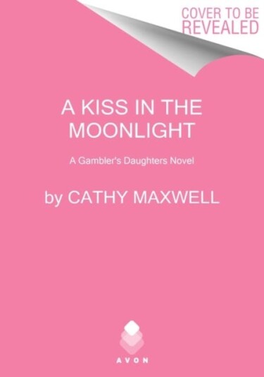 A Kiss in the Moonlight A Gambler's Daughters Novel