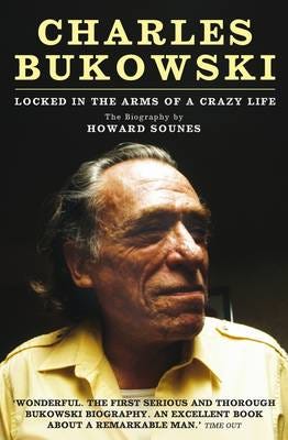 Charles Bukowski Av Howard Sounes Charles Bukowski Av Howard Sounes