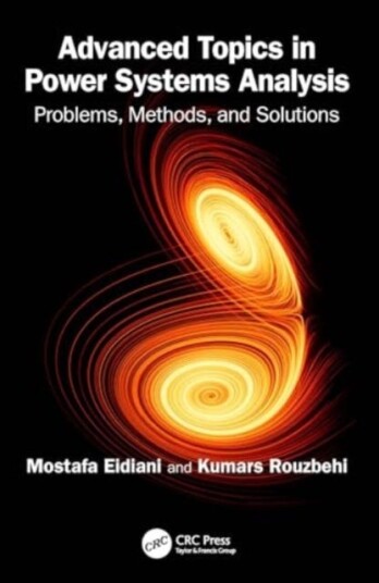 Advanced Topics in Power Systems Analysis Problems, Methods, and Solutions Advanced Topics in Power Systems Analysis Problems, Methods, and Solutions