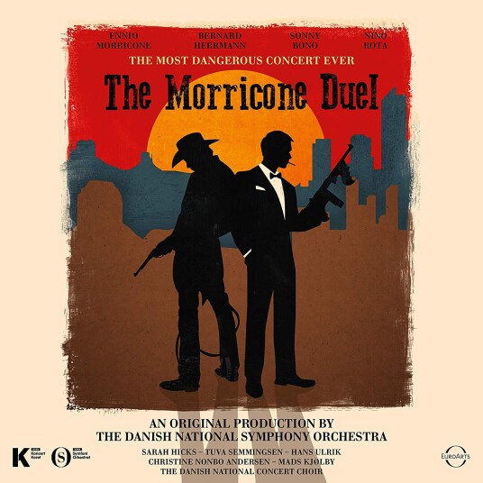 Ennio Morricone, Danish National Concert Choir, Danish National Symphony Orchestra  The Morricone Duel  The Most Dangerous Concert Ever  CD