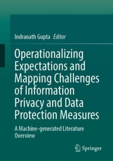 Operationalizing Expectations and Mapping Challenges of Information Privacy and Data Protection Measures