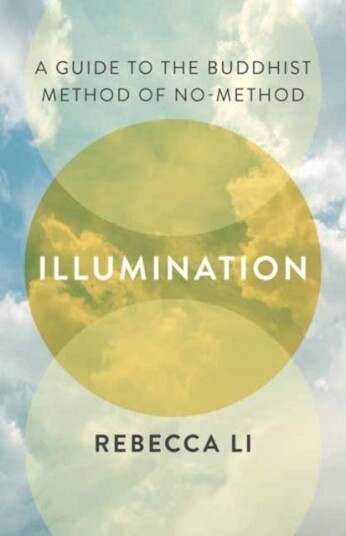 Illumination A Guide to the Buddhist Method of NoMethod