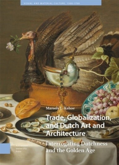 Trade Globalization and Dutch Art and Architecture
