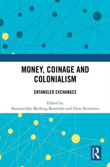 Money Coinage and Colonialism Money Coinage and Colonialism