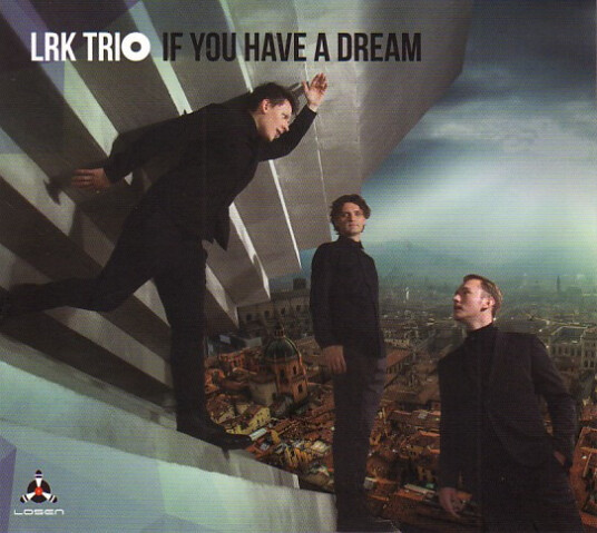 LRK Trio If You Have A Dream CD