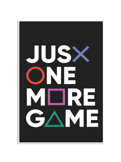 Plakat – Spillplakater / Jus one more game Plakat – Spillplakater / Jus one more game