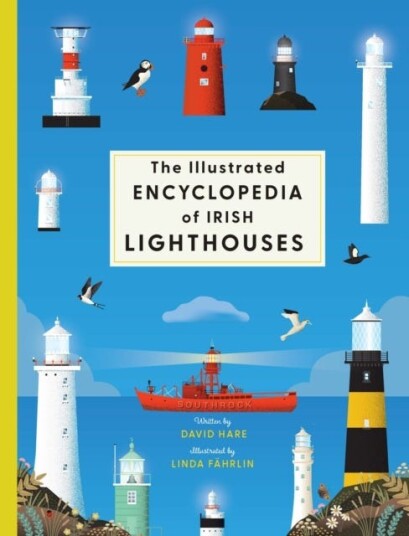 The Illustrated Encyclopedia of Irish Lighthouses The Illustrated Encyclopedia of Irish Lighthouses