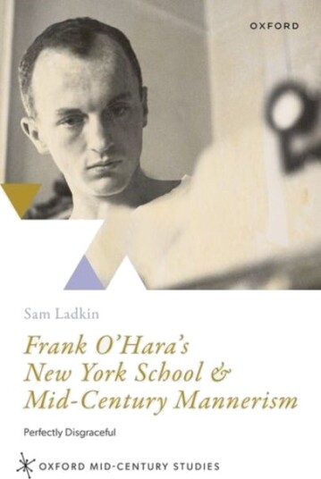 Frank O'Hara's New York School and Mid Century Mannerism
