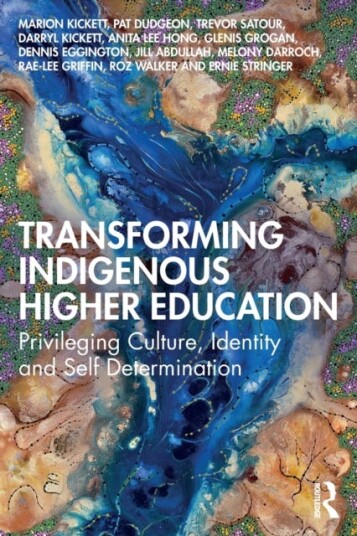 Transforming Indigenous Higher Education Av Marion (Curtin Univ. Au) Kickett, Pat ( Dudgeon
