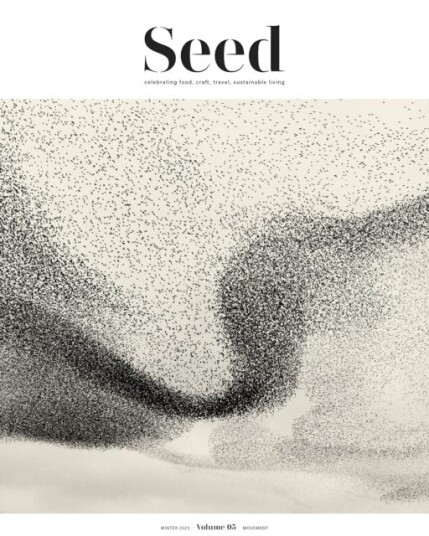 Seed Volume 5 Celebrating food, craft, travel, sustainable living