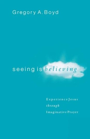 Seeing Is Believing - Experience Jesus Through Imaginative Prayer Av Gregory A. Boyd