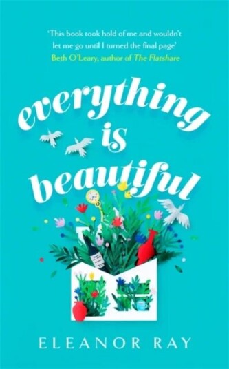 Everything is Beautiful: the most uplifting read of 2021 av Eleanor Ray