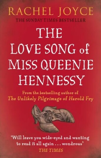 The Love Song Of Miss Queenie Hennessy Av Rachel Joyce The Love Song Of Miss Queenie Hennessy Av Rachel Joyce