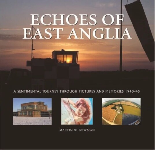 Echoes Of East Anglia Av Martin Bowman