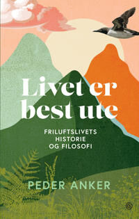 Livet Er Best Ute Av Peder Anker