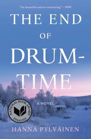 The End Of Drum-Time: A Novel Av Hanna Pylvainen