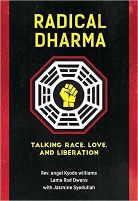 Radical Dharma Av Rev. Angel Kyodo Williams, Lama Rod Owens, Jasmine Ph.D. Syedullah