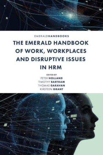 The Emerald Handbook Of Work, Workplaces And Disruptive Issues In Hrm