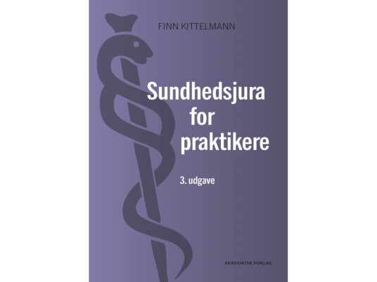 Sundhedsjura For Praktikere | Finn Kittelmann | Språk: Dansk Sundhedsjura For Praktikere | Finn Kittelmann | Språk: Dansk