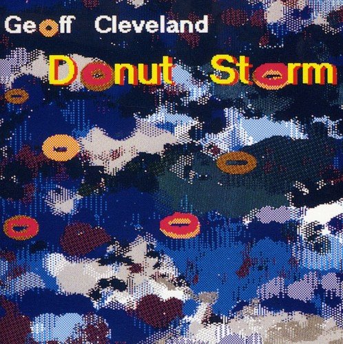 Geoff Cleveland Donut Storm CD Geoff Cleveland Donut Storm CD