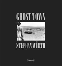 Wurth Stephan Ghost Town (8862081855)