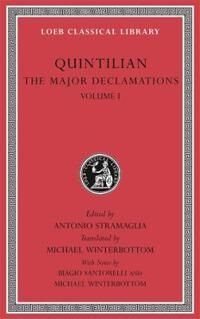 Quintilian The Major Declamations Volume I