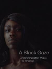 A Black Gaze Av Tina M. Campt