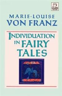 von Franz Marie-Louise Individuation in Fairy Tales