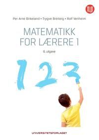 Matematikk For Lærere 1 Av Per Arne Birkeland, Trygve Breiteig, Rolf Venheim