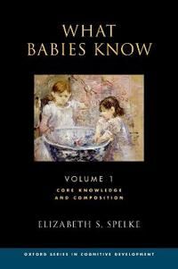 What Babies Know Av Elizabeth S. (Marshall L. Berkman Professo Spelke