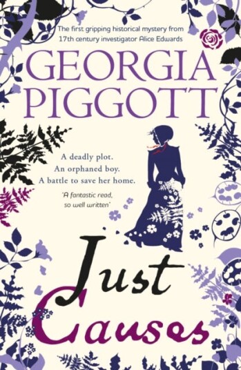 Just Causes the spellbinding first mystery for a 17th century investigator Just Causes the spellbinding first mystery for a 17th century investigator
