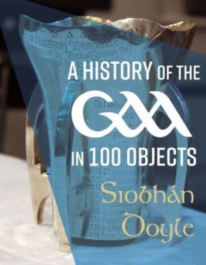 A History Of The Gaa In 100 Objects Av Siobhan Doyle