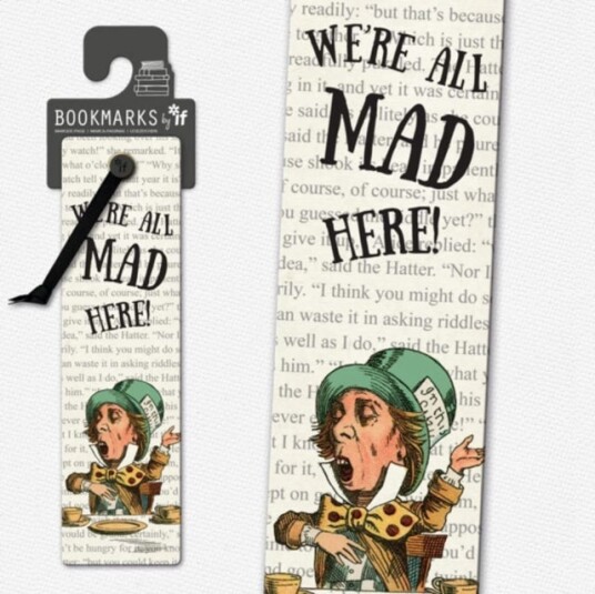 Literary Bookmarks We'Re All Mad Here