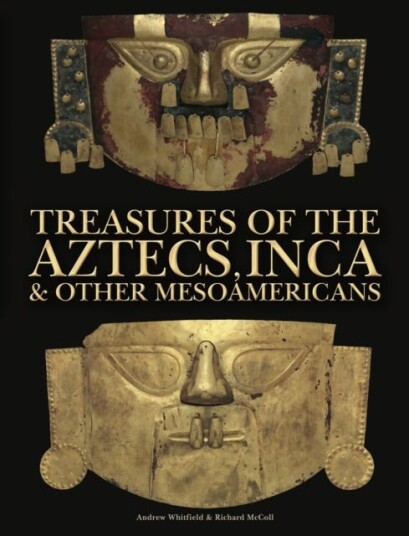 Treasures of the Aztecs Inca & Other Mesoamericans